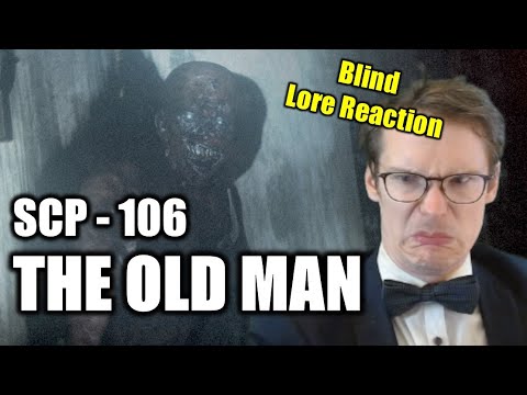UNCONTAINABLE? Once a YOUNG MAN...  || SCP 106 - The Old Man - Blind Lore Reaction