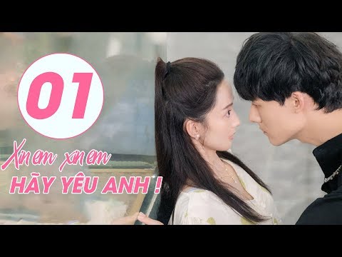 Tuyệt Phẩm Phim Ngôn Tình Trung Quốc 2020 | Xin Em, Hãy Yêu Anh - Tập 01 ( THUYẾT MINH)