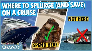 7 Places You HAVE to Splurge on a Cruise... and 4 to Save Your Money