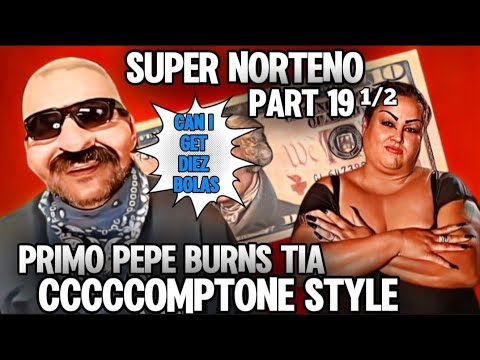 SUPER NORTENO PT 19 1/2 ...PEPE BURNS TIA PART 2 ..IT ALL ENDS HERE #southsiders #norte #comedy
