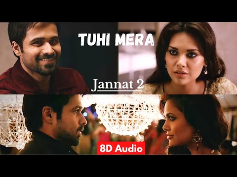Tu Hi Mera 8D Audio (Jannat 2) | Emraan Hashmi, Esha Gupta | Pritam