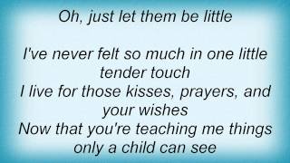 Lonestar - Let Them Be Little Lyrics