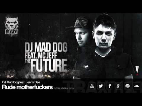 Dj Mad Dog Feat Lenny Dee - Rude Motherfuckers