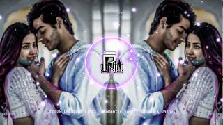 Dhadak Chillout Remix  VDj Royal  PUNU 