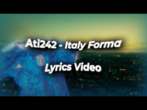 Ati242 - Italy Forma (Lyrics)