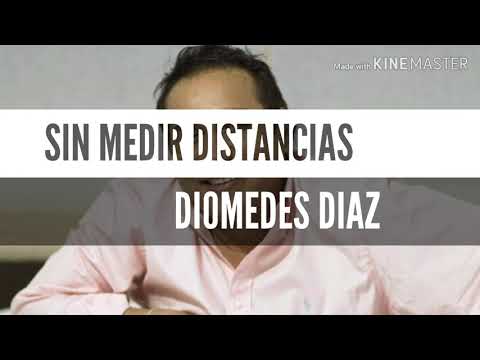 Sin Medir Distancias - Diomedes Díaz  Letra