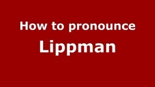 How to pronounce Lippman
