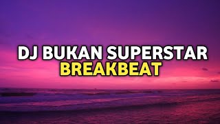 Download lagu DJ Bukan Superstar Breakbeat | Ku Hanyalah Orang Yang Ingin Dicintai mp3 Download lagu DJ Bukan Superstar Breakbeat | Ku Hanyalah Orang Yang Ingin Dicintai mp3