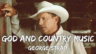 George Strait - God And Country Music (Lyrics)