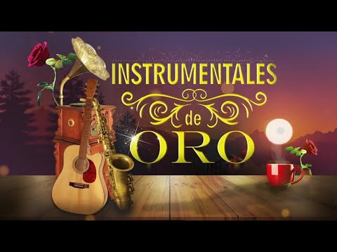 Las 100 Melodias Orquestadas Mas Bellas de Todos Los Tiempos -  Instrumentales de Oro