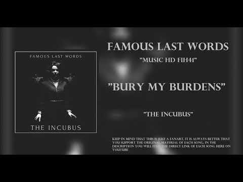 Famous Last Words - Bury My Burdens