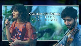 Eda Baba &amp; Üner - Gözlerine Göz Değmiş