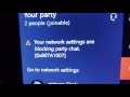 Your network settings are blocking party chat FIX!! Your network settings are blocking party chat FIX!!