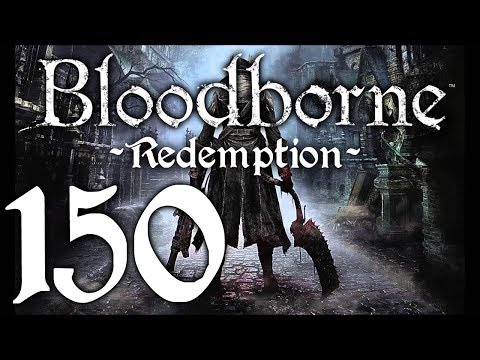 Bloodborne : The Redemption Run pt150 - These Sharks are Hungry