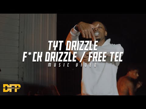 TYT Drizzle - Fuck Drizzle / Free Tec (Music Video) | Shot By @DJFilmsProductions