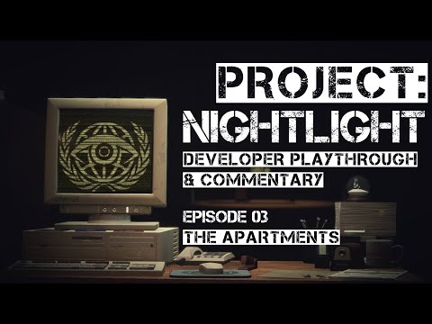 Project: Nightlight Developer Playthrough & Commentary | Episode 03