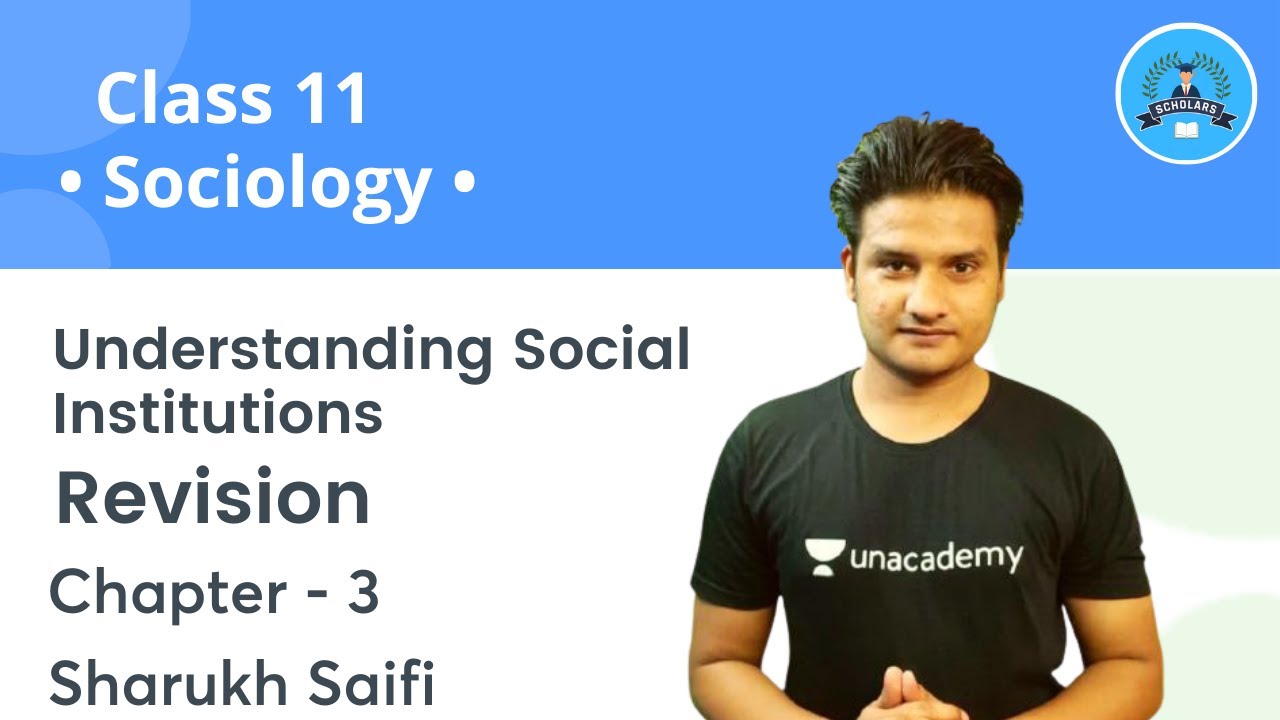 Understanding Social Institutions | Revision | C-3 | Sociology | Class 11 | Scholars | Sharukh Saifi