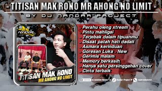 Download lagu Funkot Full Album - SPESIAL REQUEST TITISAN MAK RONO MR AHONG NO LIMIT || Best lagu Nonstop 2026 mp3