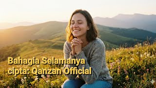 Download lagu Qanzan  - Bahagia Selamanya (  Video Lyric) mp3