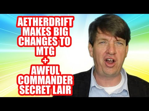 Aetherdrift Makes Big Changes To MTG + Awful Commander Secret Lair