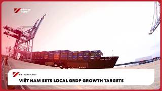 Việt Nam sets local GRDP growth targets | Vietnam Today