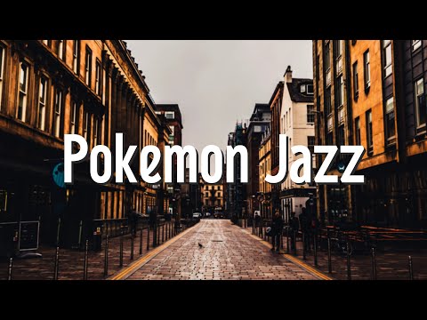 Pokemon Jazz 　 ポケモン ジャズ 町　　作業用BGM 睡眠用BGM cafe music