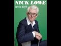 Nick Lowe - Somebody Cares for Me