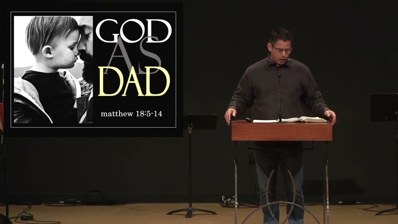 matthew-18-5-14-god-as-dad-kent-city-baptist-church