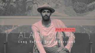 Alain Clark - Long Before You Understand (Official audio)