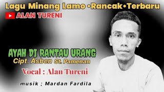 Download lagu Lagu Minang_Ayah Di Rantau Urang_ Cover Alan Tureni_Cipt.Asben mp3