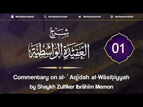 Al-Aqidah al-Wasitiyyah - Lesson 01 | Introductory overview of the book - Shaykh Zulfiker Ibrahim