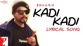 Lyrical: Kadi Kadi Song with Lyrics  BOHEMIA  New 