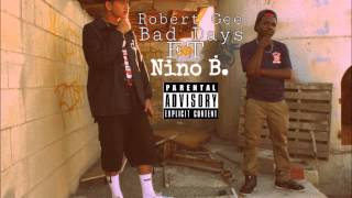 Robert Gee - Bad Days Ft. Nino B.