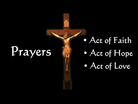 Prayer | Acts of Faith, Hope, and Love (4K)