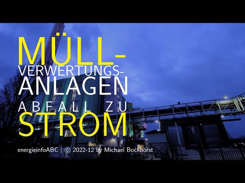 Müllverwertungsanlage/MVA - Strom aus Abfall? Abfall als Regelenergie? VID2022-085