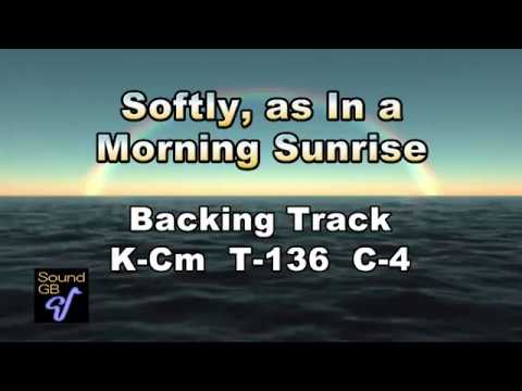 Softly, as In a Morning Sunrise - Backing Track ( in Eb = As , Bs )