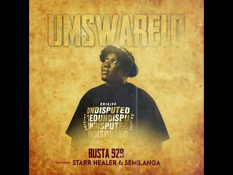 10-Busta 929-Umswarelo(ft Starr Healer & Semilanga)