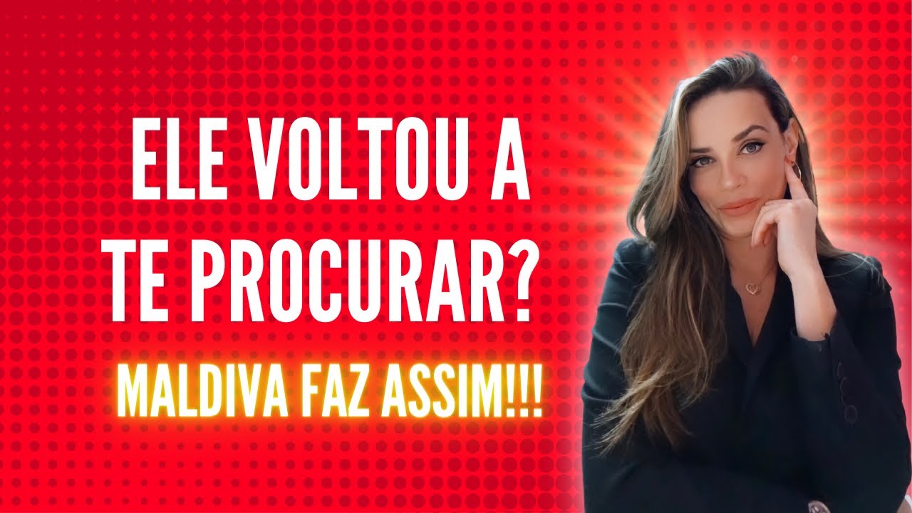 ELE VOLTOU A TE PROCURAR? FAÇA ISSO! #MalDiva