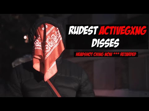 Rudest ActiveGxng disses