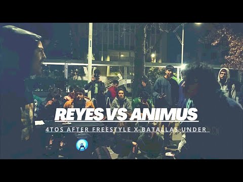 ANIMUS vs. REYES - 4tos - Batallas Under X @afterfreestyle