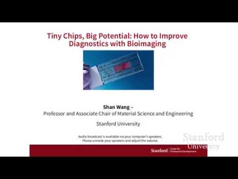 Stanford Webinar-Tiny Chips, Big Potential: How to Improve Diagnostics with Bioimaging Technologies
