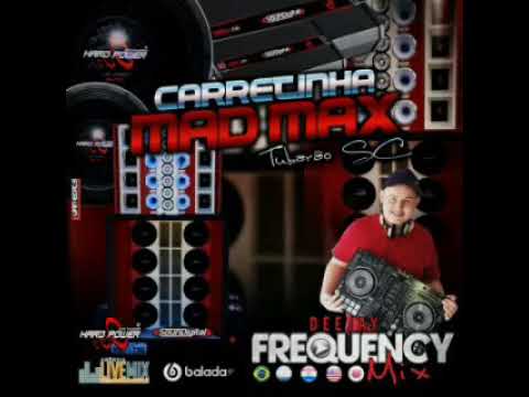 Carretinha Mad Max  (Chapecó-SC) - Dj Frequency Mix