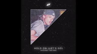 Avicii - Hold On, Let&#39;s Go (ft. Taio Cruz)