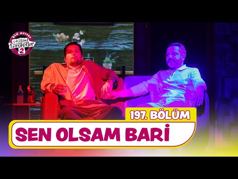 Sen Olsam Bari (197. Bölüm) - Çok Güzel Hareketler 2
