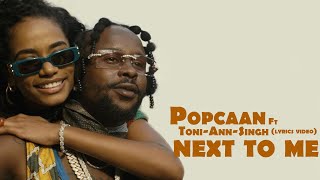 POPCAAN FT  TONI ANN SINGH- NEXT TO ME (LYRICS VIDEO)