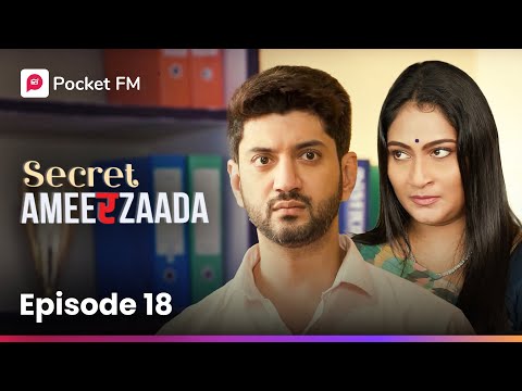 Episode 18  | Secret Ameerzaada |  Pocket FM
