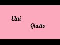 Elai - GHETTO #song #lyric