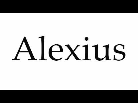 How to Pronounce Alexius