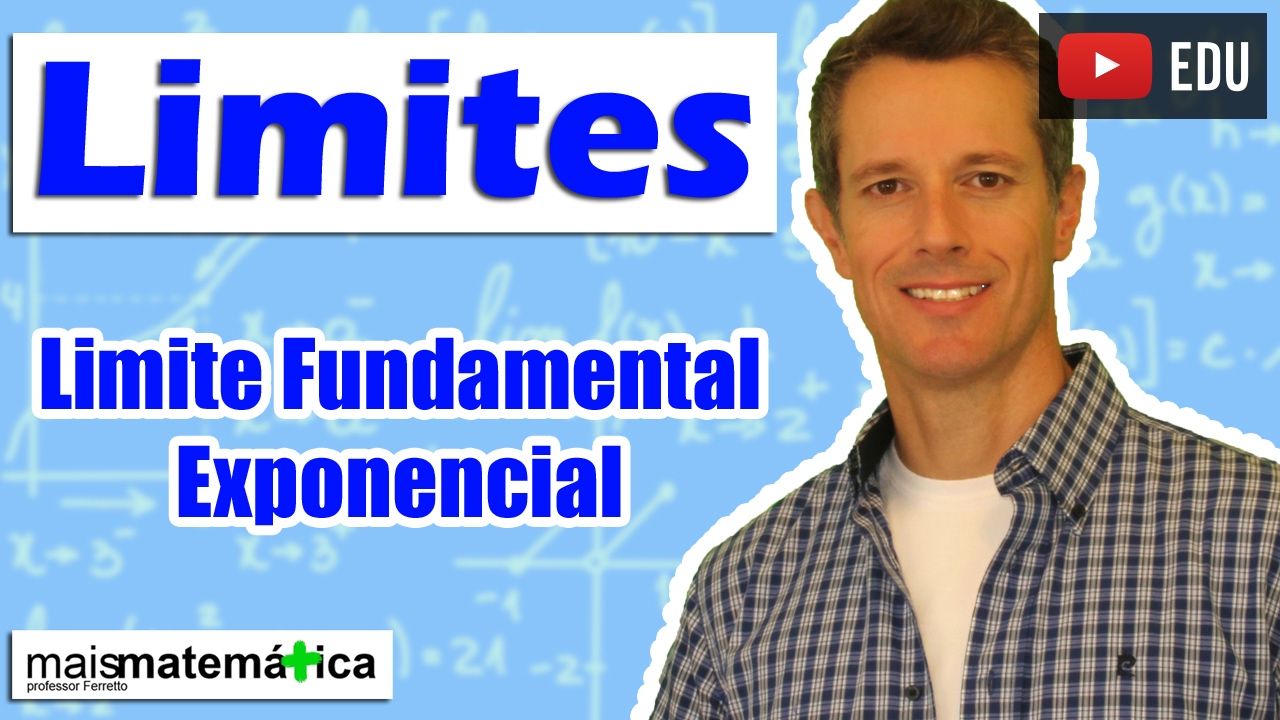Cálculo: Limite Fundamental Exponencial (Aula 15 de 15)