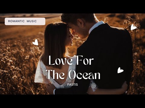 Love For The Ocean - Pastis Romantic Sentimental Love Song -  Inide Pop Folk Music